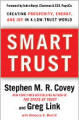 Smart Trust: Creating Prosperity, Energy, and Joy in a Low-Trust World